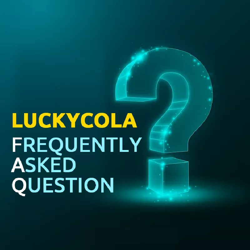 The Ultimate FAQ Guide of Lucky Cola online casino - Lucky Cola